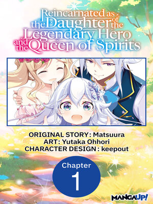 cover image of Reincarnated as the Daughter of the Legendary Hero and the Queen of Spirits #001